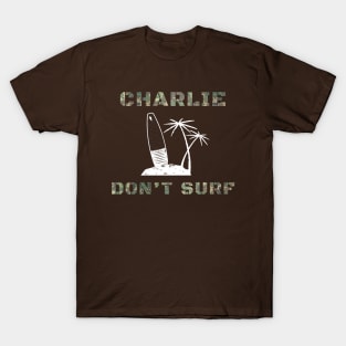 Charlie Don't Surf Military Vietnam War T-Shirt T-Shirt